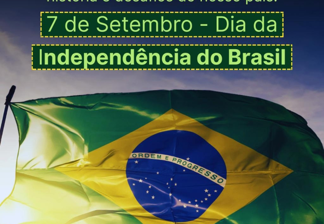 7 de setembro – Dia da Independência do Brasil
